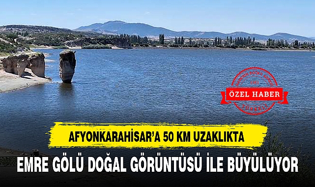 EMRE GÖLÜ DOĞAL GÖRÜNTÜSÜ İLE BÜYÜLÜYOR