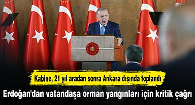 Erdoğan'dan vatandaşa orman yangınları için kritik çağrı