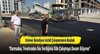 Erkmen Belediyesi Asfalt Çalışmalarına Başladı