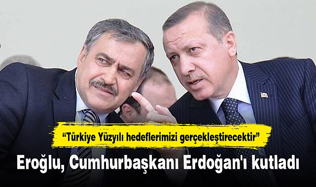 Eroğlu, Cumhurbaşkanı Erdoğan'ı kutladı