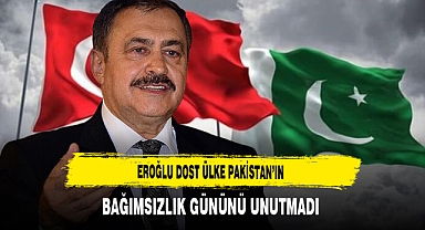 Eroğlu Dost Ülke Pakistan'ın Bağımsızlık Gününü Unutmadı