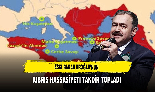 Eski Bakan Eroğlu’nun Kıbrıs Hassasiyeti Takdir Topladı