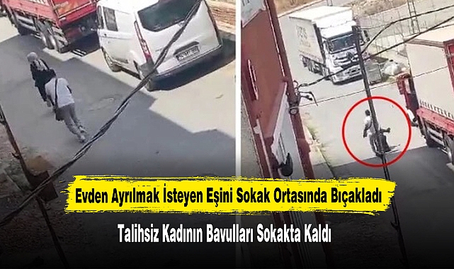 Evden Ayrılmak İsteyen Eşini Sokak Ortasında Bıçakladı