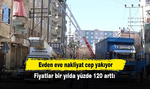 Evden eve nakliyat cep yakıyor: Fiyatlar bir yılda yüzde 120 arttı