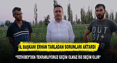 "FETHİBEY'DEN TEKRARLIYORUZ GEÇİM OLMAZ İSE SEÇİM OLUR"