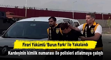 Firari Yükümlü 'Burun Farkı' İle Yakalandı