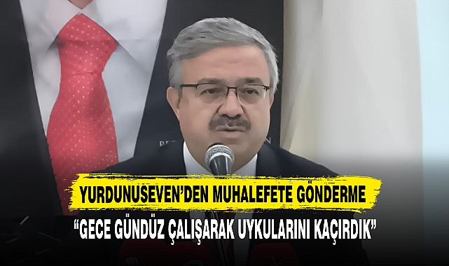 “GECE GÜNDÜZ ÇALIŞARAK UYKULARINI KAÇIRDIK”
