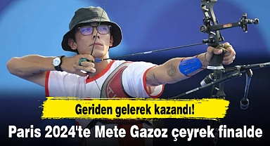 Geriden gelerek kazandı! Paris 2024'te Mete Gazoz çeyrek finalde