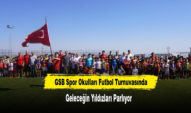 GSB Spor Okullarında Geleceğin Yıldızları Parlıyor