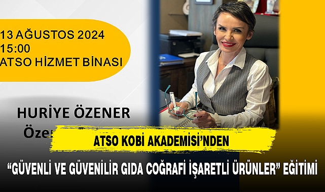 "GÜVENLİ VE GÜVENİLİR GIDA COĞRAFİ İŞARETLİ ÜRÜNLER" EĞİTİMİ