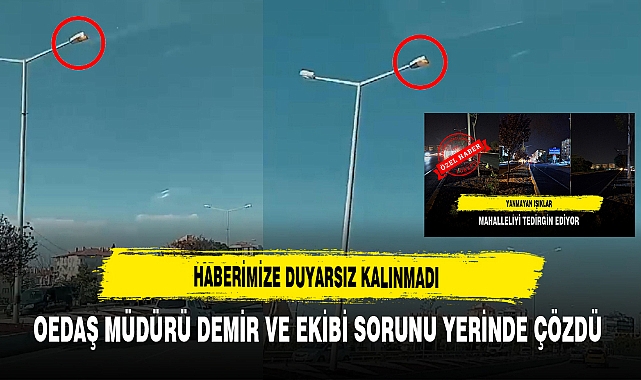 Haberimize Duyarsız Kalınmadı OEDAŞ Müdürü Demir ve Ekibi Sorunu Yerinde Çözdü