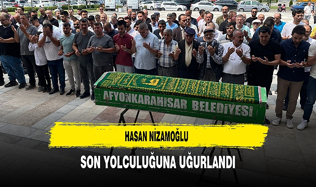 Hasan Nizamoğlu Son Yolculuğuna Uğurlandı