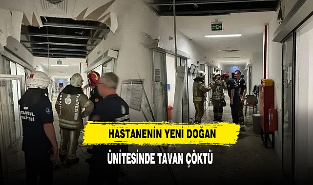 Hastanenin Yeni Doğan Ünitesinde Tavan Çöktü