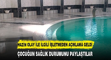HAZİN OLAYLA İLGİLİ AÇIKLAMA GELDİ