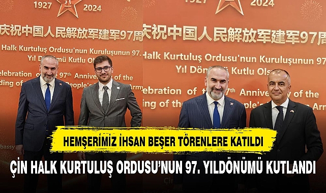 HEMŞERİMİZ İHSAN BEŞER ÇİN HALK CUMHURİYETİ'NİN 97. YIL RESEPSİYONU'NA  KATILDI