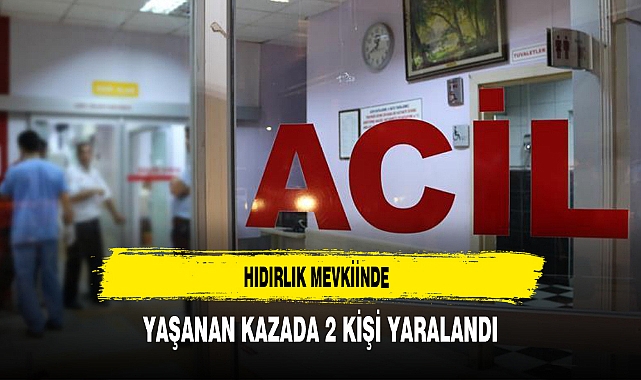 Hıdırlık Mevkiinde Yaşanan Kazada 2 Kişi Yaralandı
