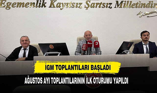 İGM TOPLANTILARI BAŞLADI