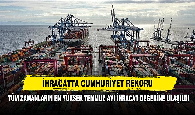 İhracatta Cumhuriyet Rekoru Kırıldı!