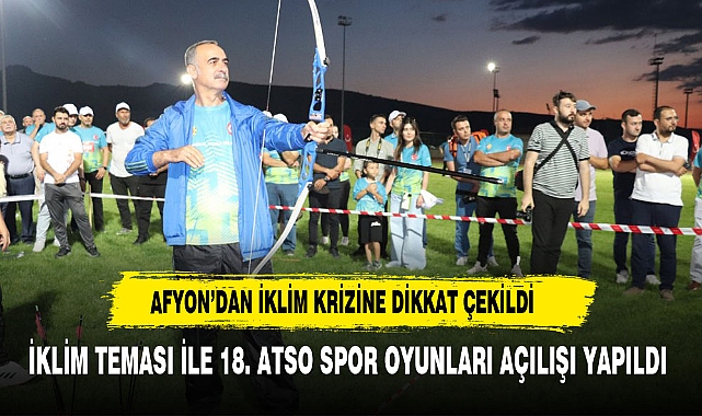 İKLİM TEMASI İLE 18. ATSO SPOR OYUNLARI AÇILIŞI YAPILDI