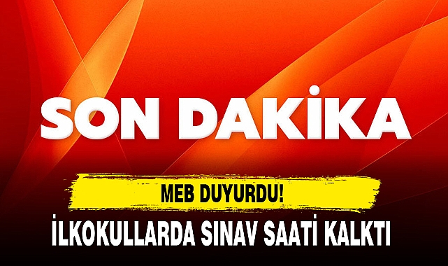 İLKOKULLARDA SINAV SAATİ KALKTI