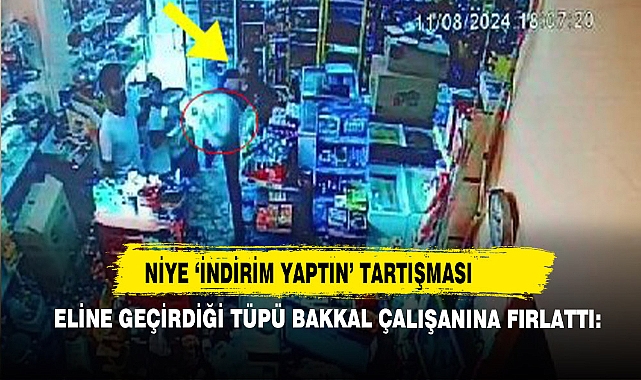 İndirim Tartışması: Eline Geçirdiği Tüpü Bakkal Çalışanına Fırlattı!