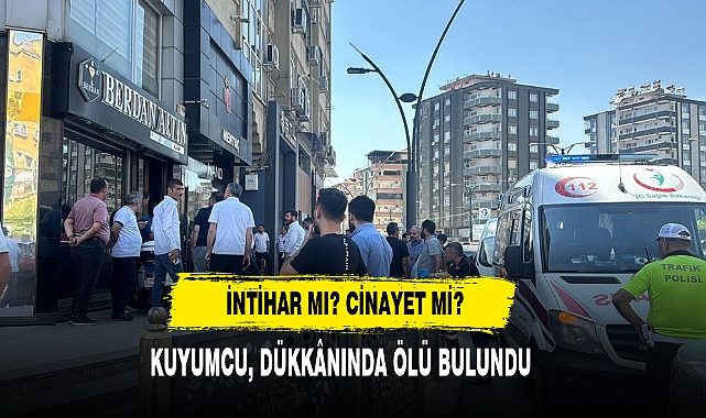 İntihar Mı? Cinayet Mi? Kuyumcu, Dükkânında Ölü Bulundu