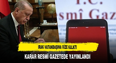 Irak Vatandaşına Vize Kalktı Karar Resmi Gazetede Yayınlandı