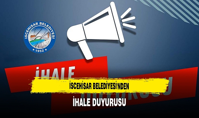 İscehisar Belediyesi'nden İhale Duyurusu