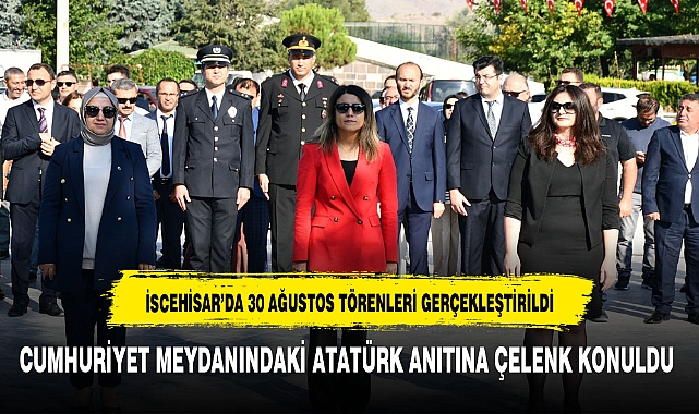 İSCEHİSAR'DA 30 AĞUSTOS KUTLAMA TÖRENLERİ GERÇEKLEŞTİRİLDİ
