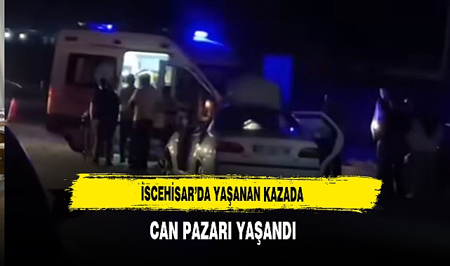 İscehisar’da yaşanan kazada can pazarı yaşandı.