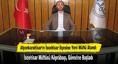 İscehisar Müftüsü Köprübaşı, Görevine Başladı