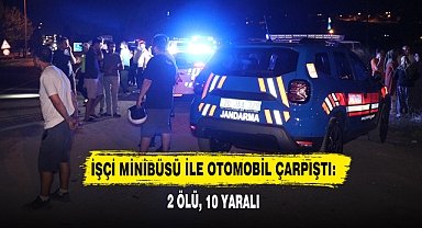İşçi Minibüsü İle Otomobil Çarpıştı: 2 Ölü, 10 Yaralı