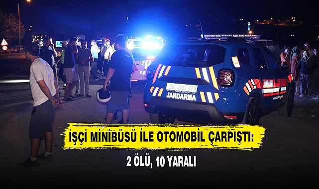 İşçi Minibüsü İle Otomobil Çarpıştı: 2 Ölü, 10 Yaralı
