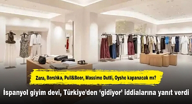 İspanyol giyim devi, Türkiye'den ‘gidiyor’ iddialarına yanıt verdi