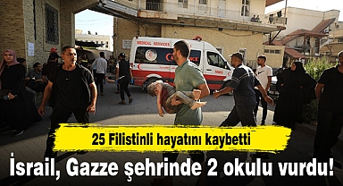 İsrail, Gazze şehrinde 2 okulu vurdu!