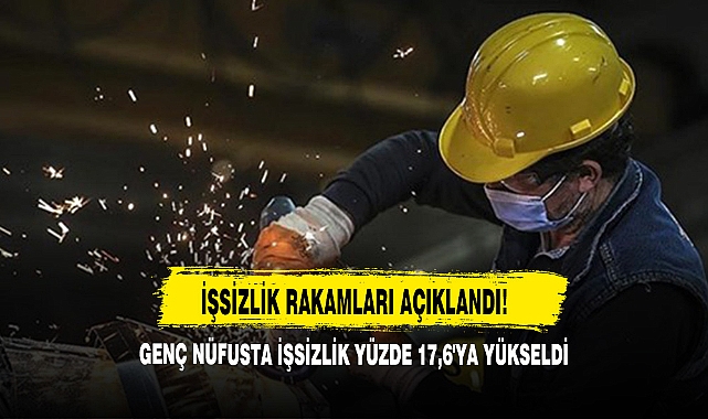 İşsizlik Rakamları Açıklandı! Genç Nüfusta İşsizlik Yüzde 17,6'ya Yükseldi