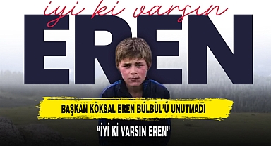 “İYİ Kİ VARSIN EREN”