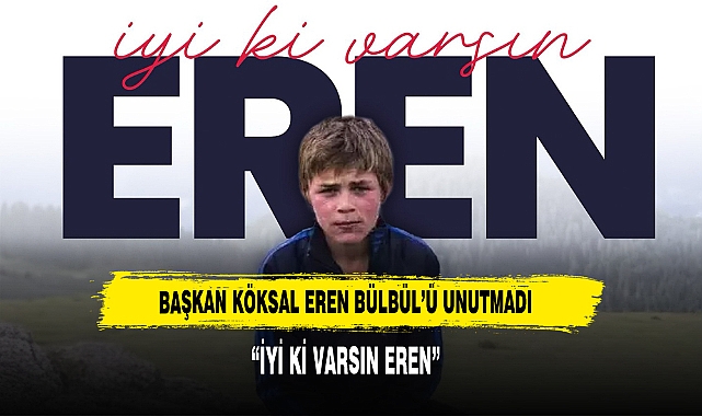 “İYİ Kİ VARSIN EREN”