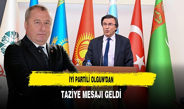 İYİ Partili Olgun’dan Taziye Mesajı Geldi