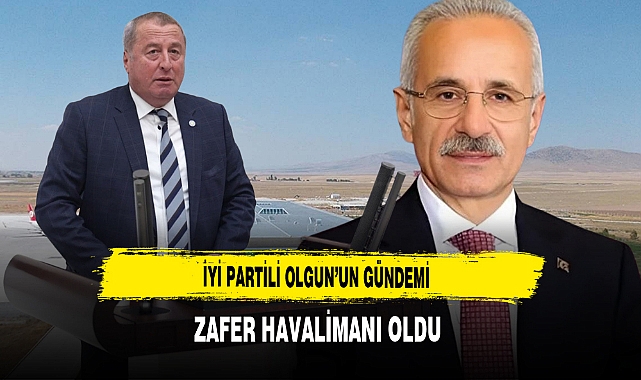 İYİ Partili Olgun’un Gündemi Zafer Havalimanı Oldu