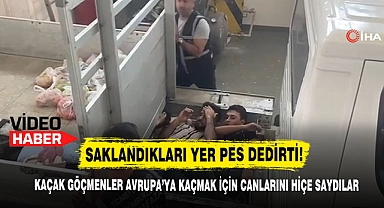 Kaçak Göçmenler Avrupa'ya Kaçmak İçin Canlarını Hiçe Saydılar