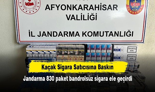 Kaçak Sigara Satıcısına Baskın!  Jandarma 830 paket bandrolsüz sigara ele geçirdi