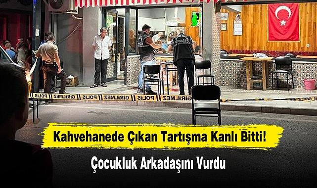 Kahvehanede Çıkan Tartışma Kanlı Bitti!