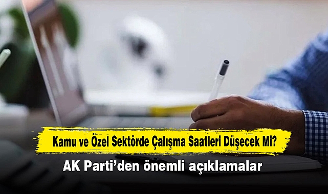 Kamu ve Özel Sektörde Çalışma Saatleri Düşecek Mi?