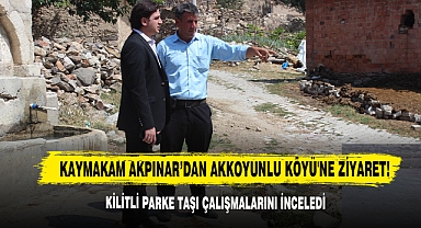 Kaymakam Akpınar’dan Akkoyunlu Köyü'ne Ziyaret!