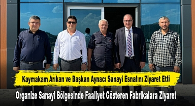 Kaymakam Arıkan ve Başkan Aynacı Sanayi Esnafını Ziyaret Etti