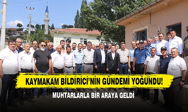 Kaymakam Bildirici’nin Gündemi Yoğundu!