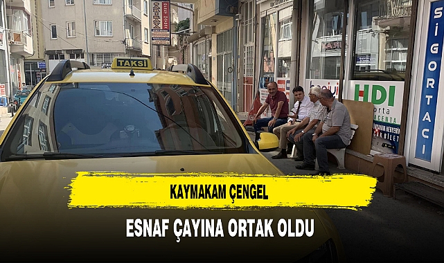 Kaymakam Çengel Esnaf Çayına Ortak Oldu