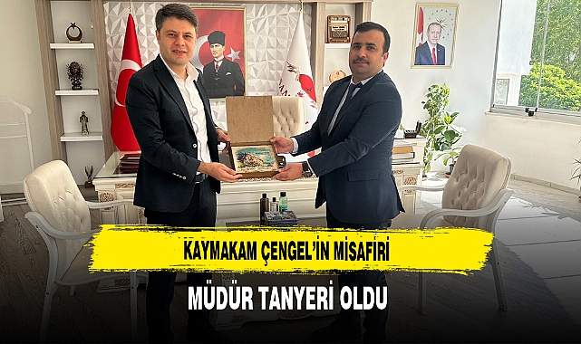 Kaymakam Çengel’in Misafiri Müdür Tanyeri Oldu