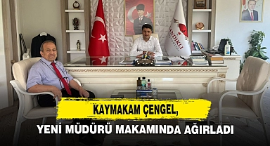 Kaymakam Çengel, Yeni Müdürü Makamında Ağırladı